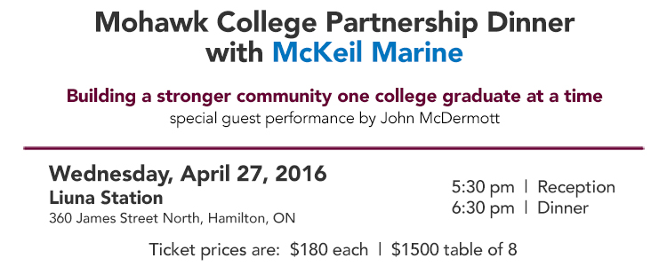mohawk college partnership dinner with mckeil marine. building a stronger community one college graduate at a time. special guest performance by john mcdermott.